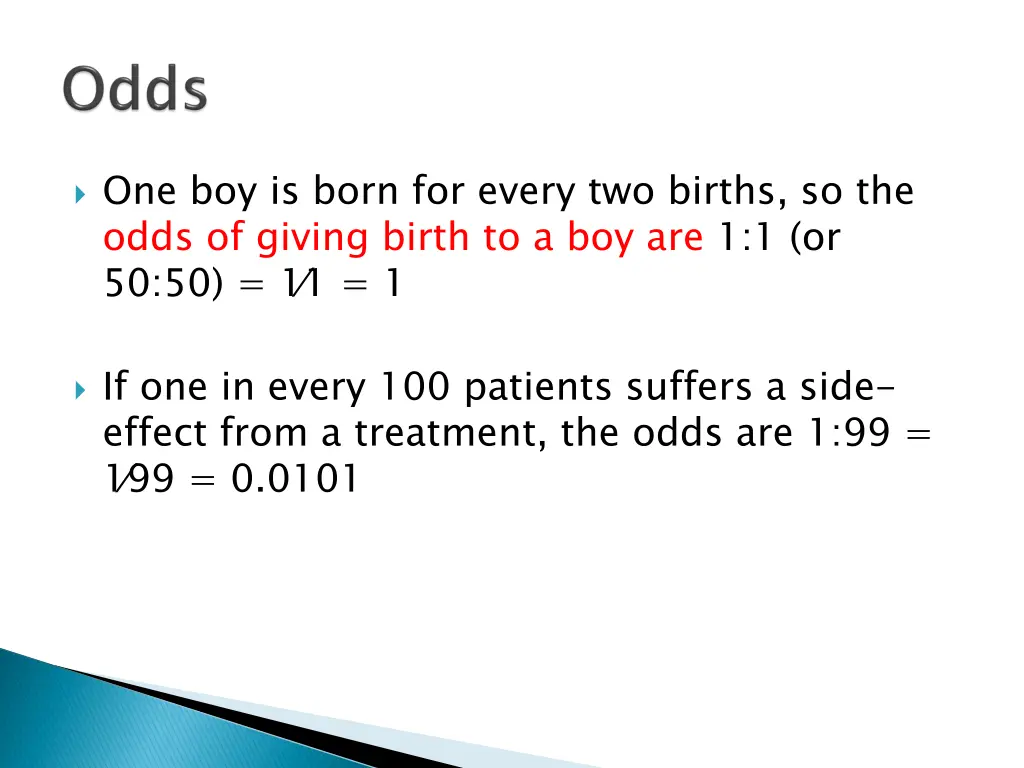 one boy is born for every two births so the odds