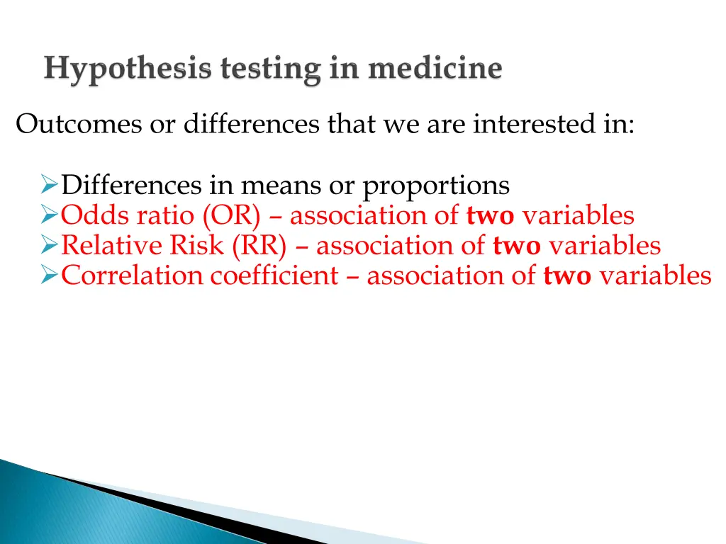 outcomes or differences that we are interested in 1