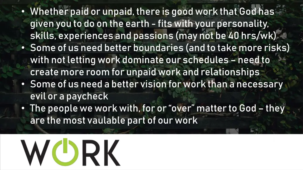 whether paid or unpaid there is good work that