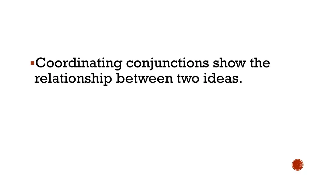 coordinating conjunctions show the relationship