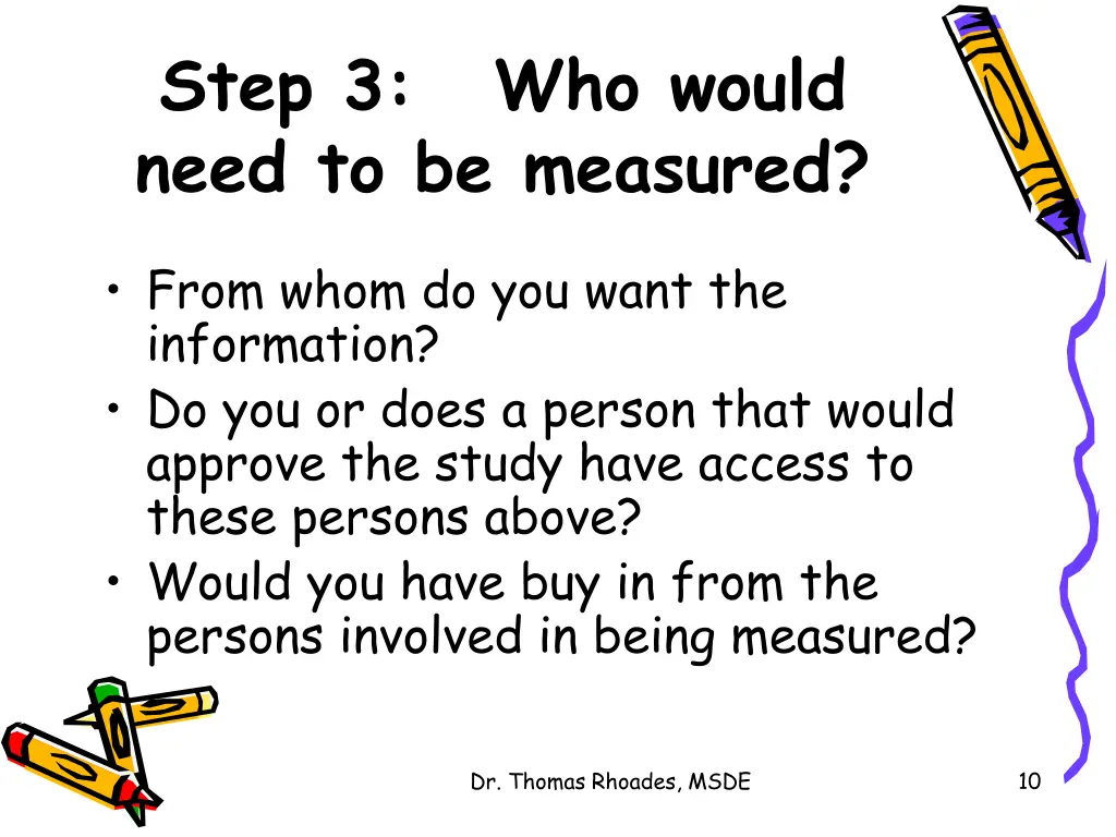 step 3 who would need to be measured