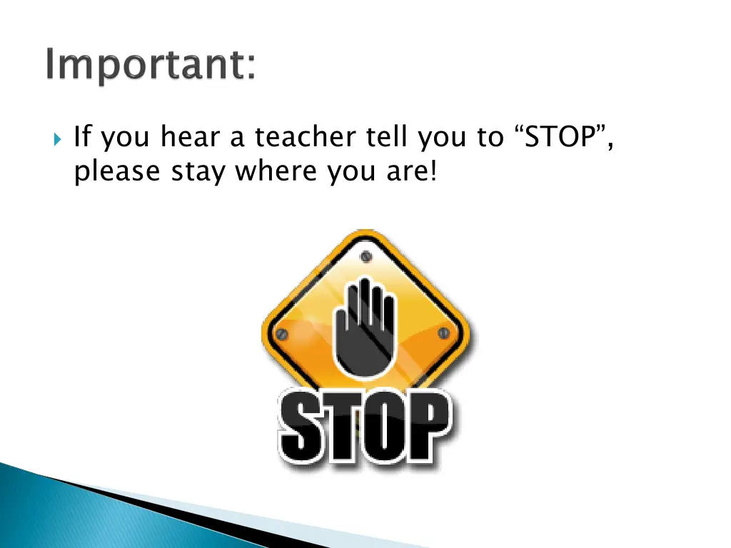 if you hear a teacher tell you to stop please