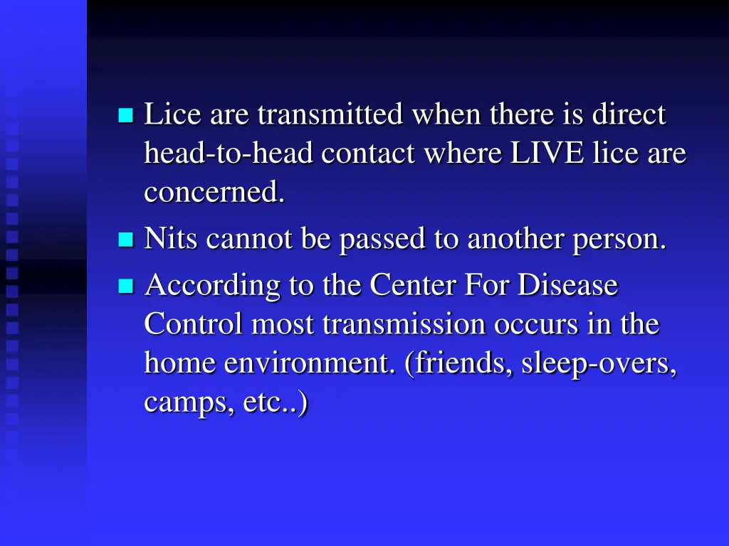 lice are transmitted when there is direct head