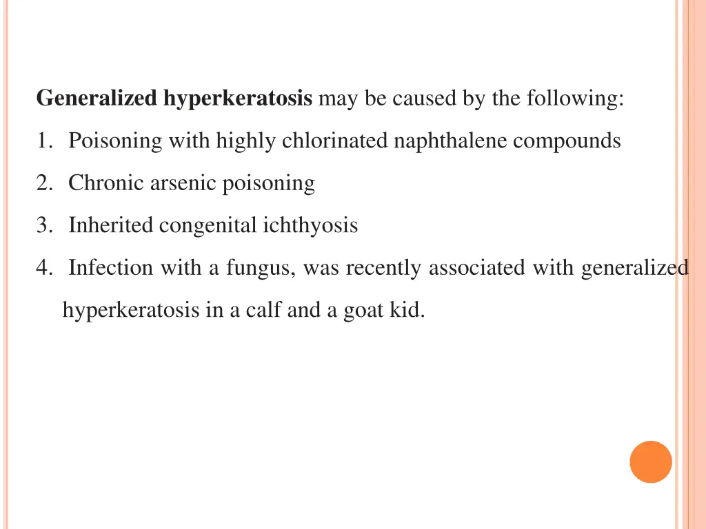 generalized hyperkeratosis may be caused