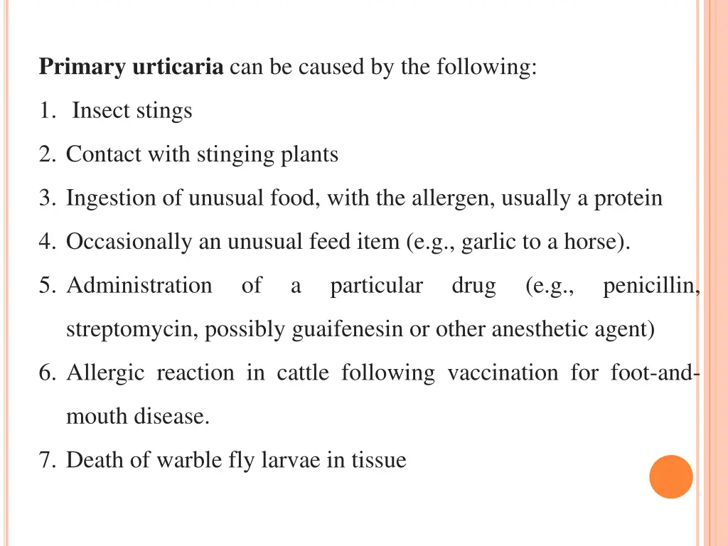 primary urticaria can be caused by the following