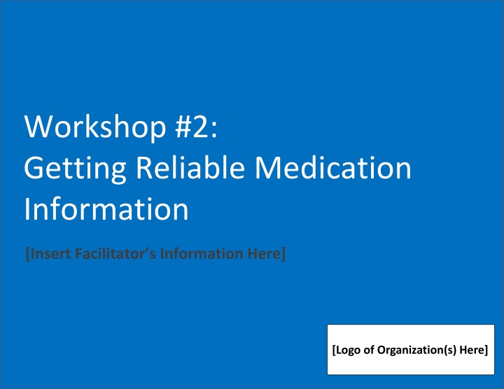 workshop 2 getting reliable medication information