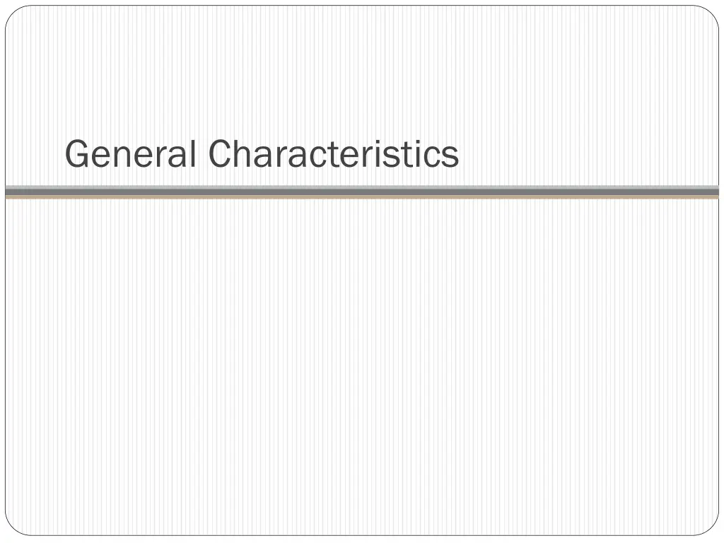 general characteristics