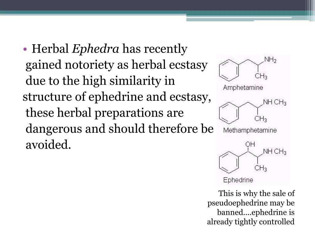 herbal ephedra has recently gained notoriety