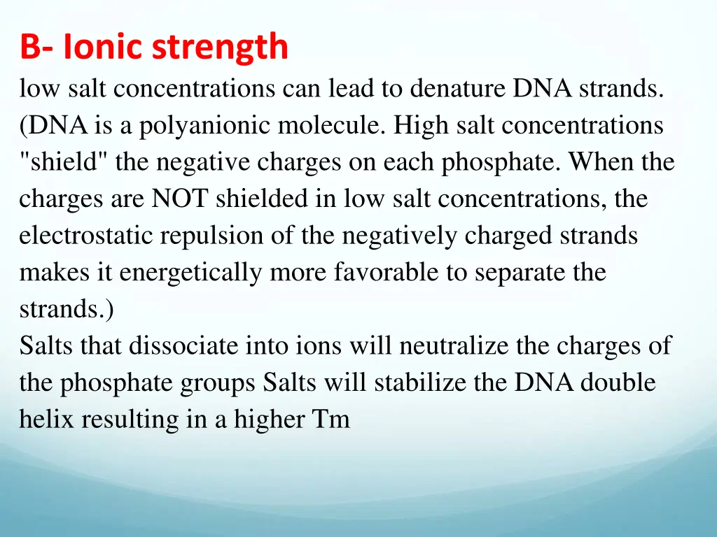 b ionic strength low salt concentrations can lead