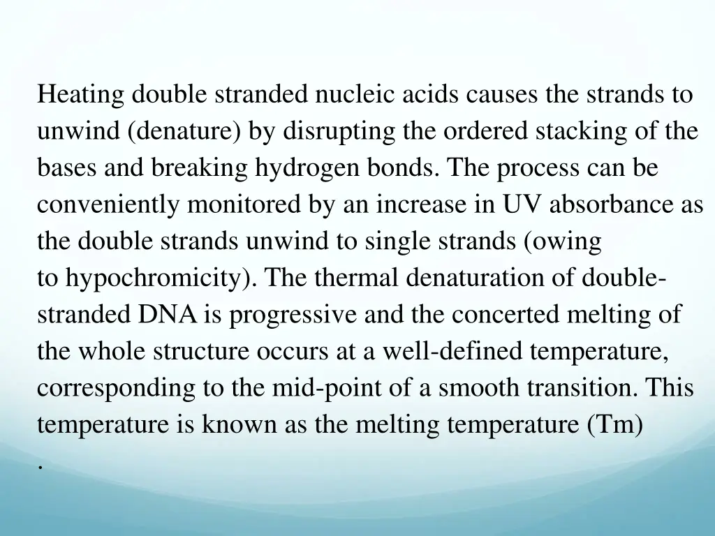 heating double stranded nucleic acids causes