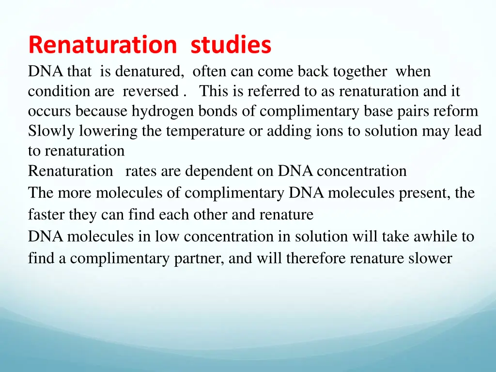 renaturation studies dna that is denatured often