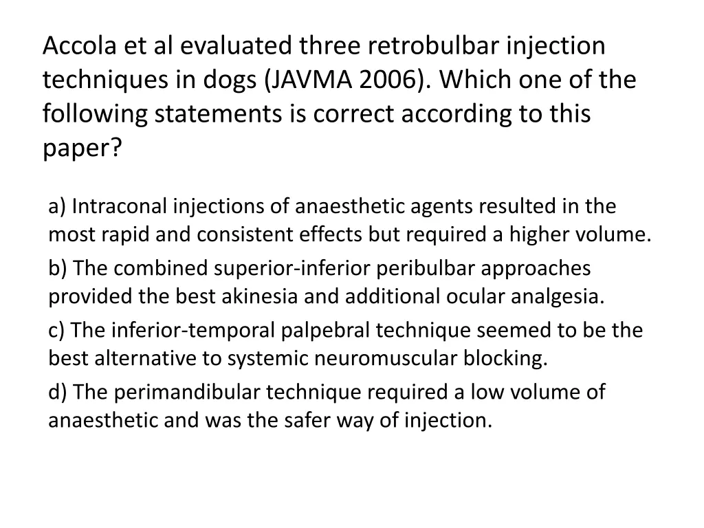 accola et al evaluated three retrobulbar