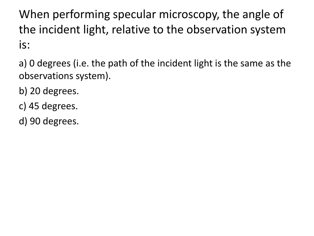 when performing specular microscopy the angle