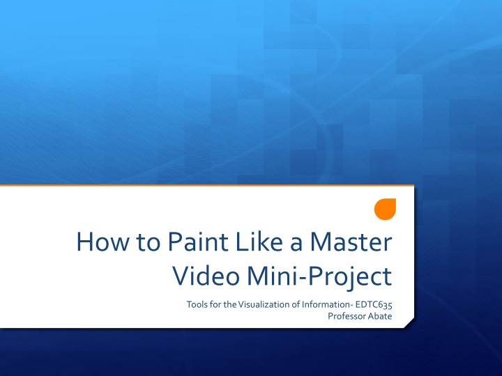 how to paint like a master video mini project