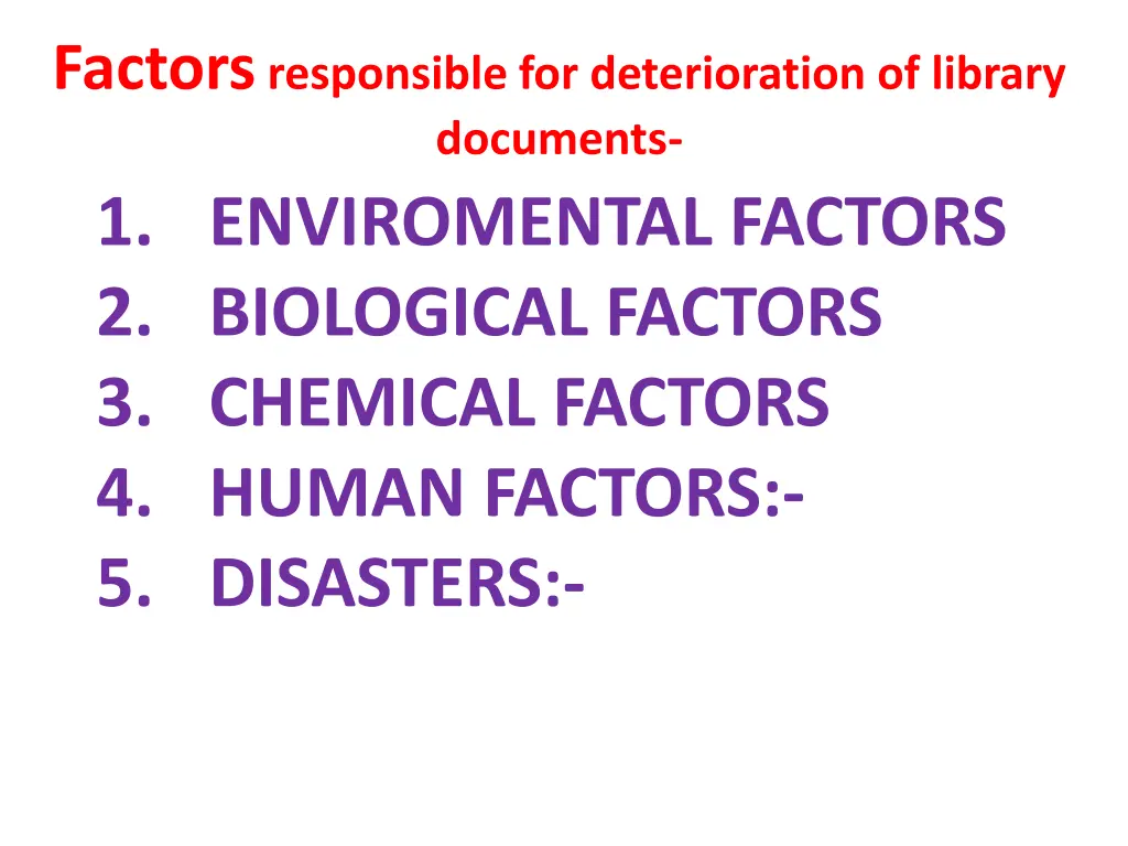 factors responsible for deterioration of library