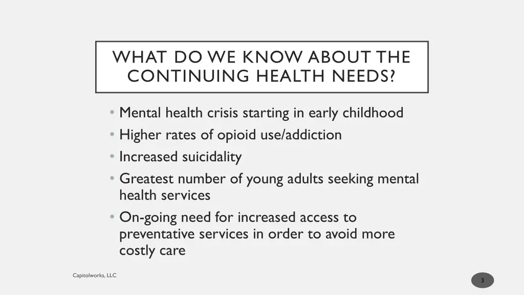 what do we know about the continuing health needs