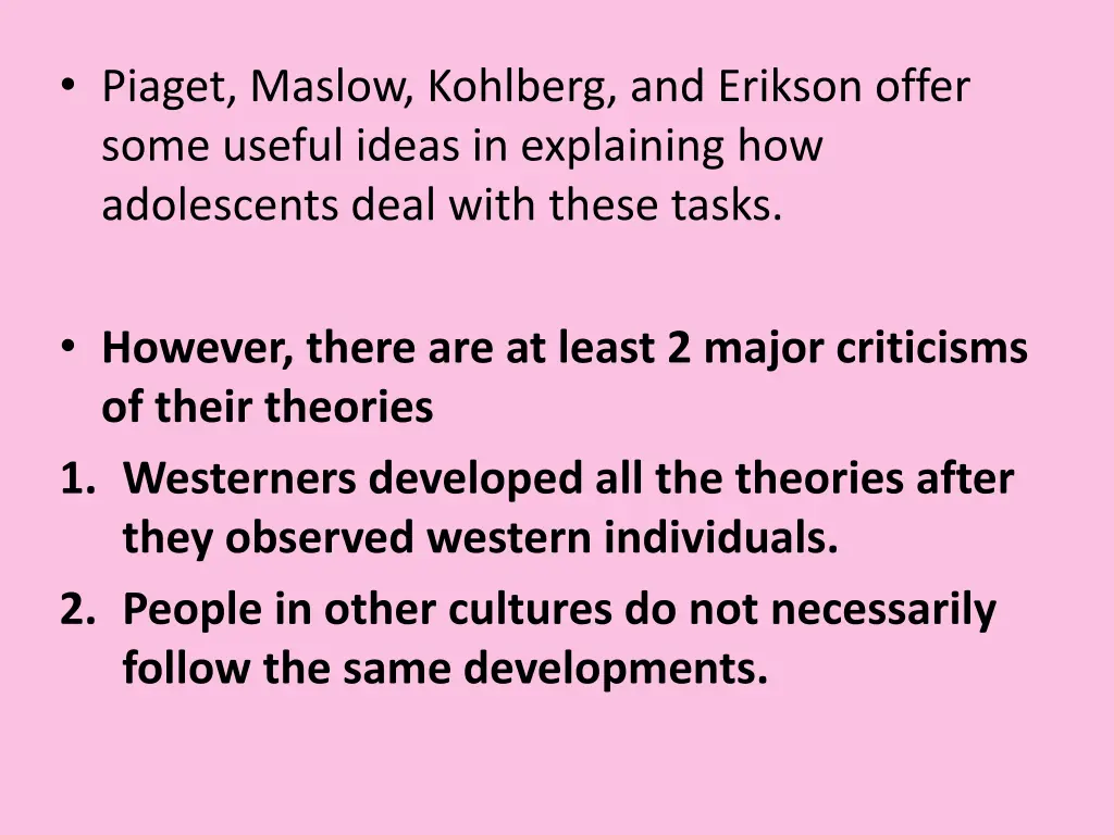 piaget maslow kohlberg and erikson offer some