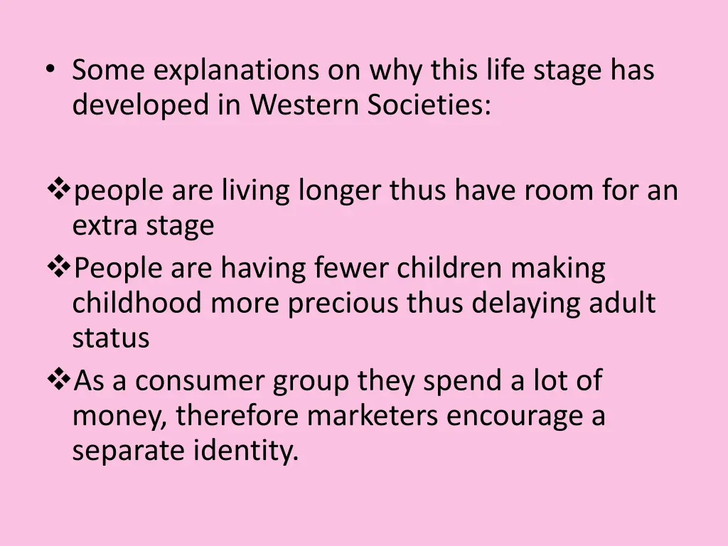 some explanations on why this life stage