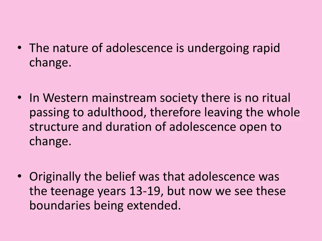 the nature of adolescence is undergoing rapid