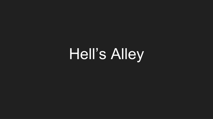 hell s alley