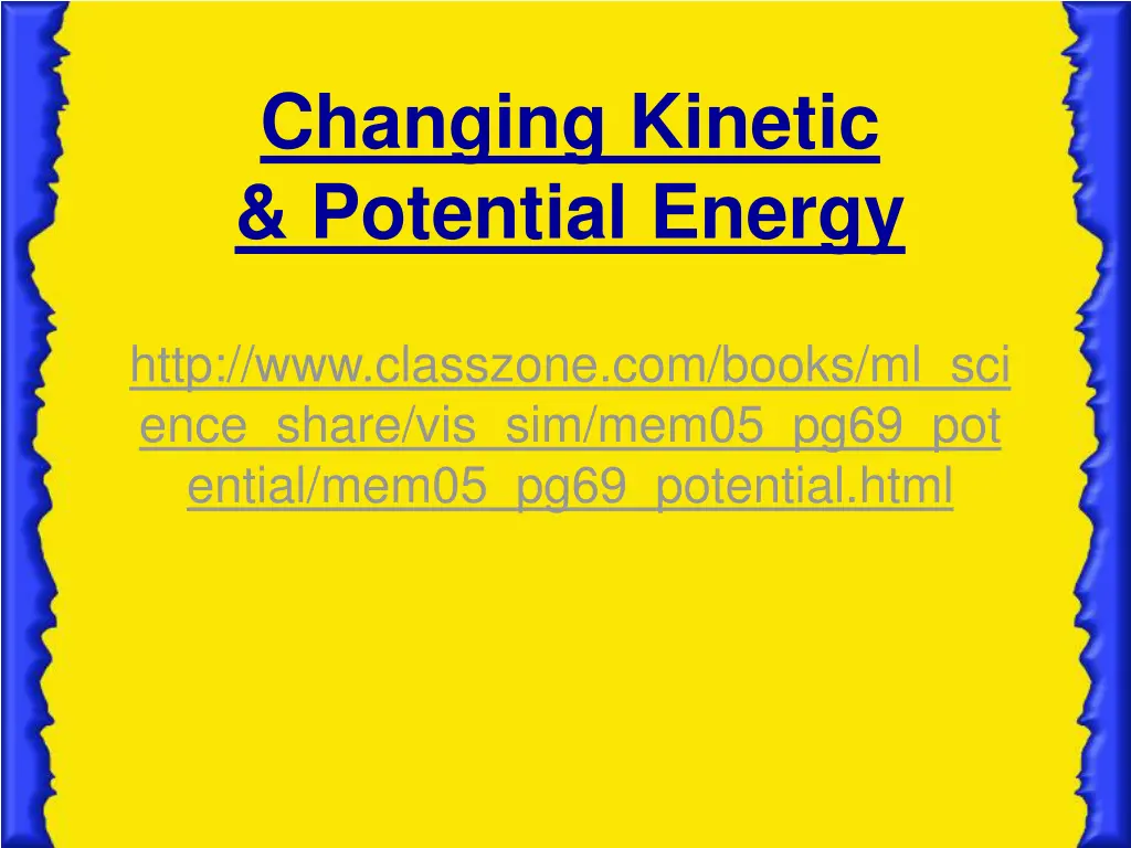 changing kinetic potential energy 1