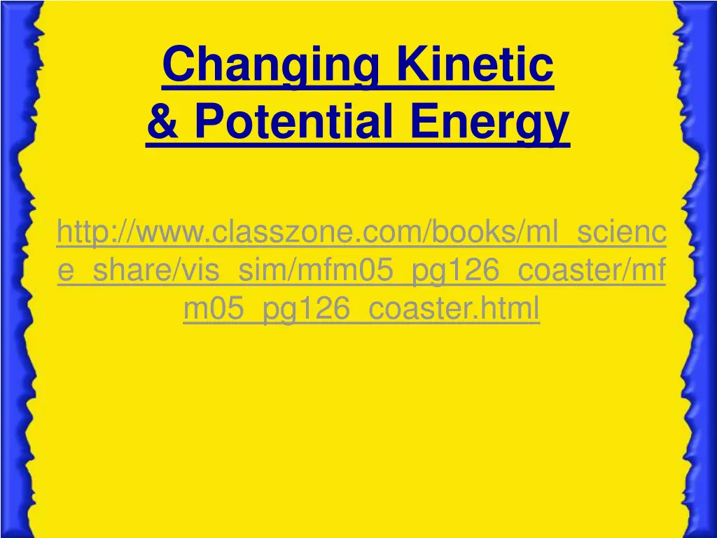 changing kinetic potential energy 9