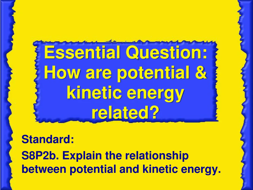 essential question how are potential kinetic