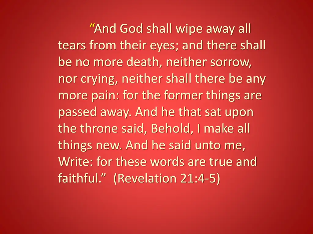 and god shall wipe away all tears from their eyes