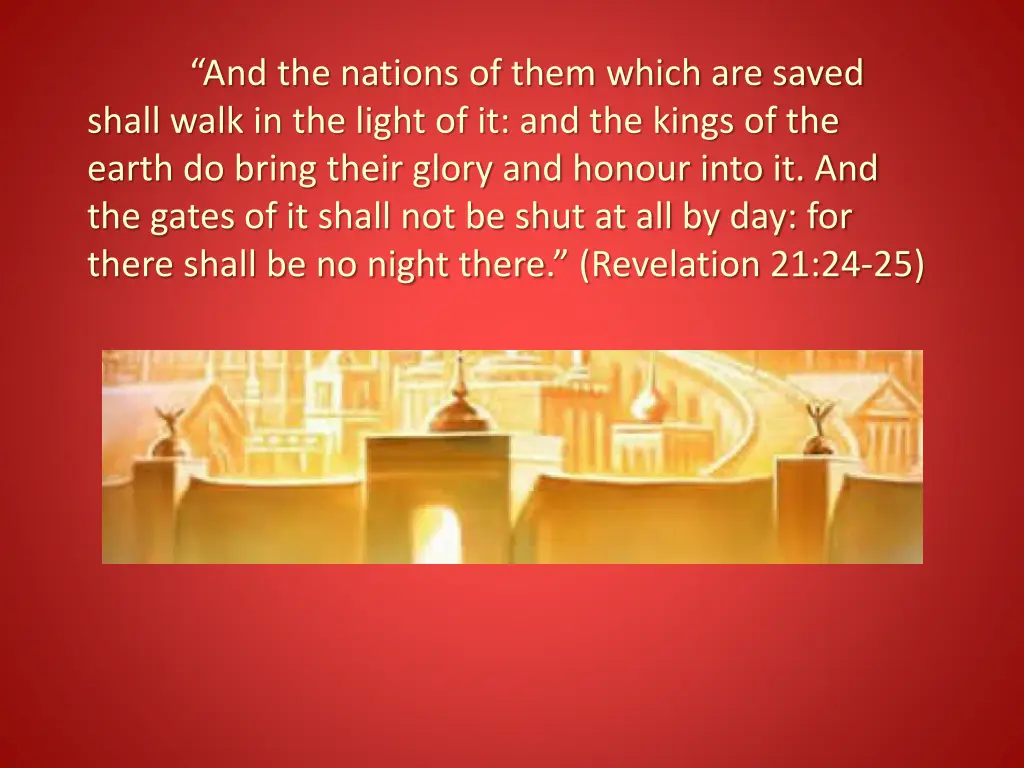 and the nations of them which are saved shall