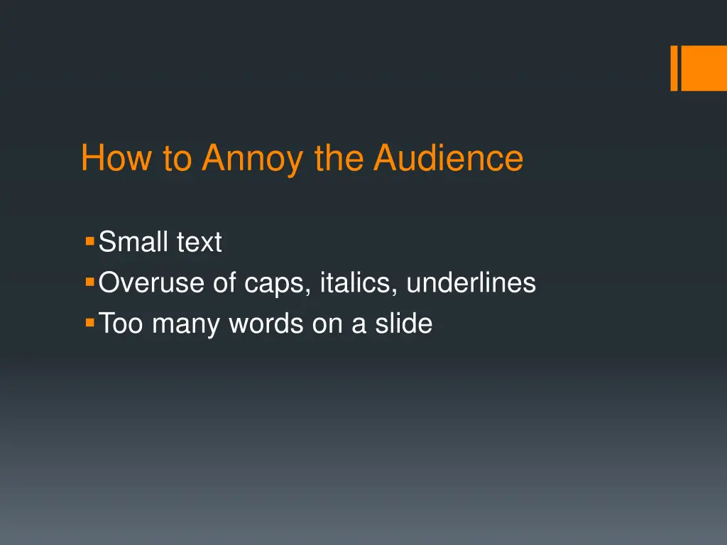 how to annoy the audience 1