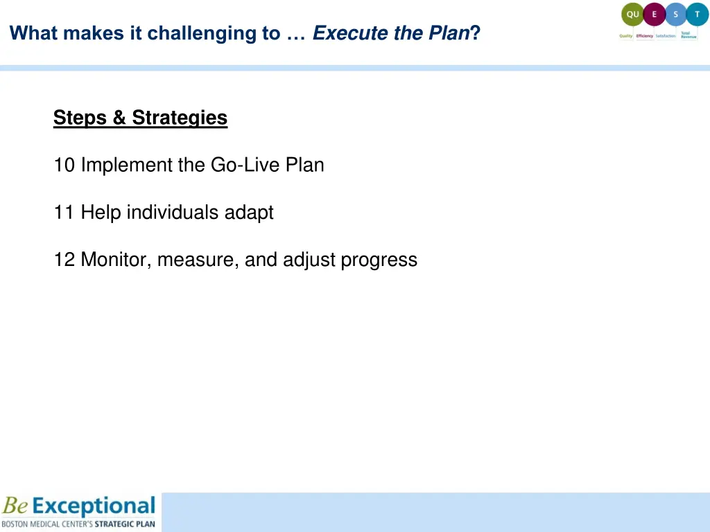 what makes it challenging to execute the plan