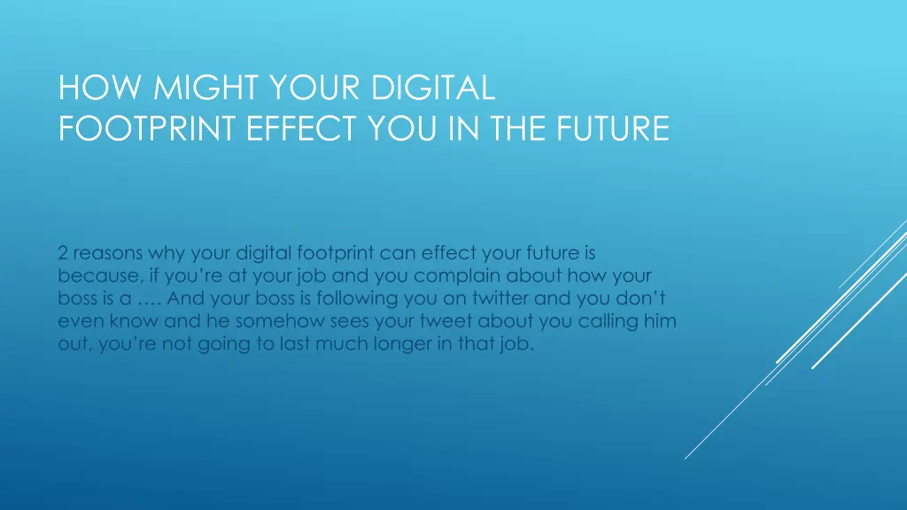 how might your digital footprint effect