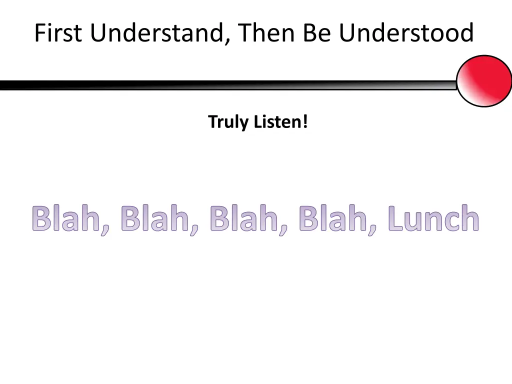 first understand then be understood