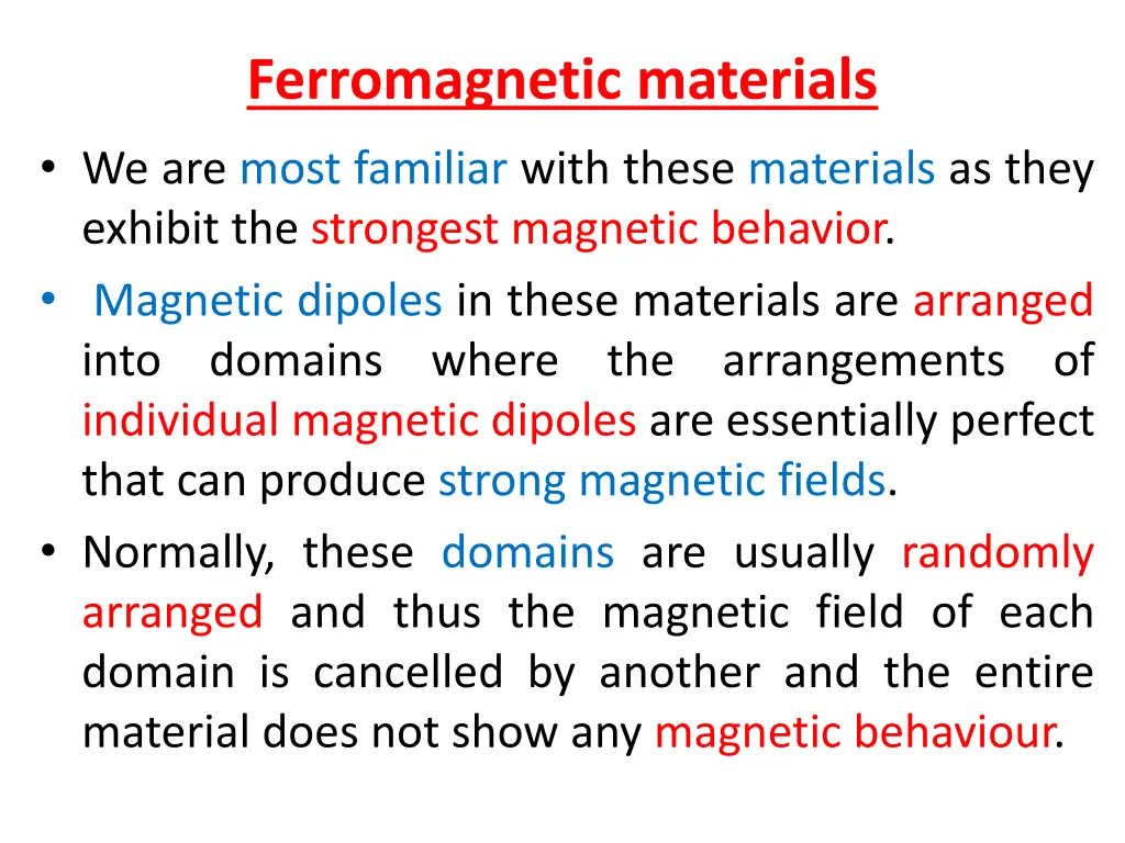 ferromagnetic materials we are most familiar with