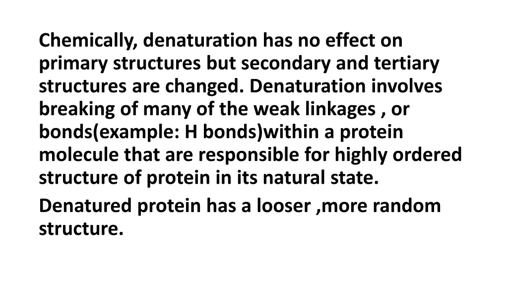 chemically denaturation has no effect on primary