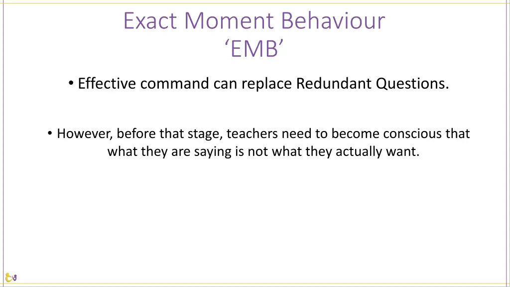 exact moment behaviour emb