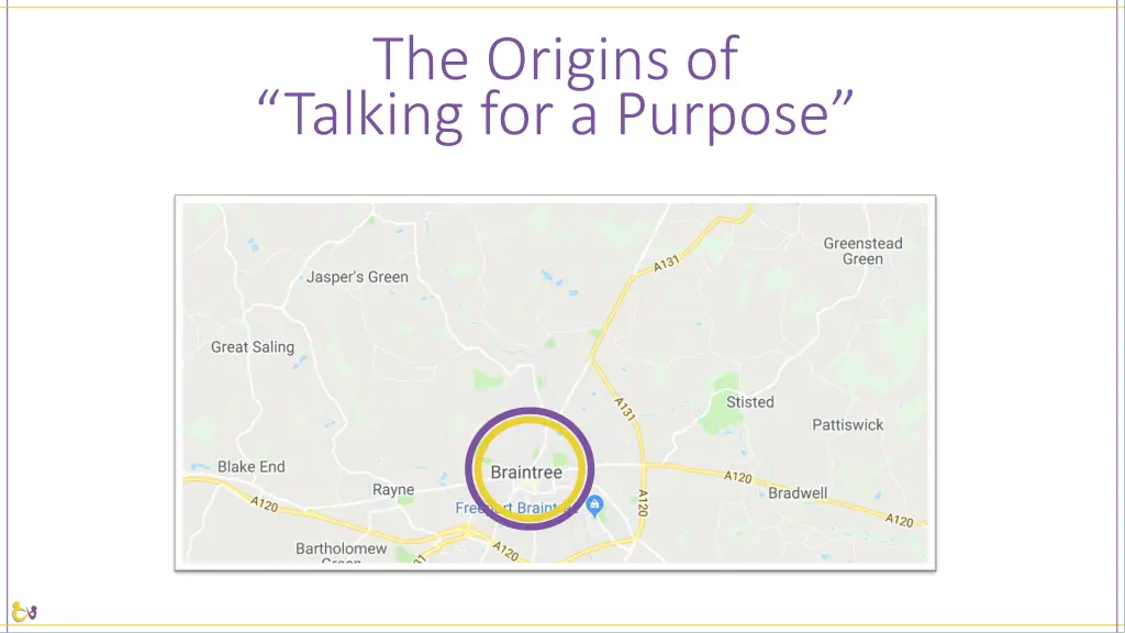 the origins of talking for a purpose