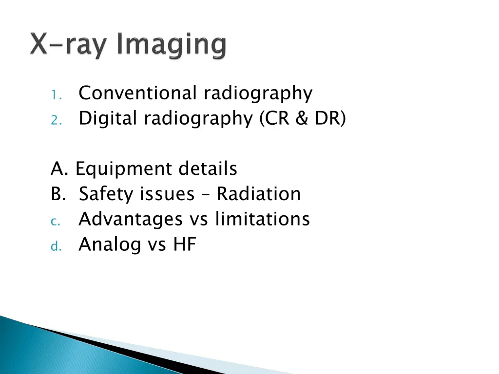 1 conventional radiography 2 digital radiography