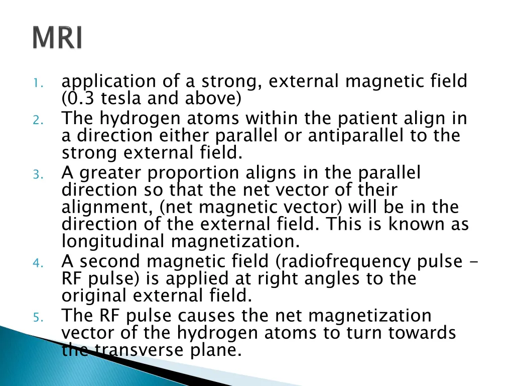 application of a strong external magnetic field