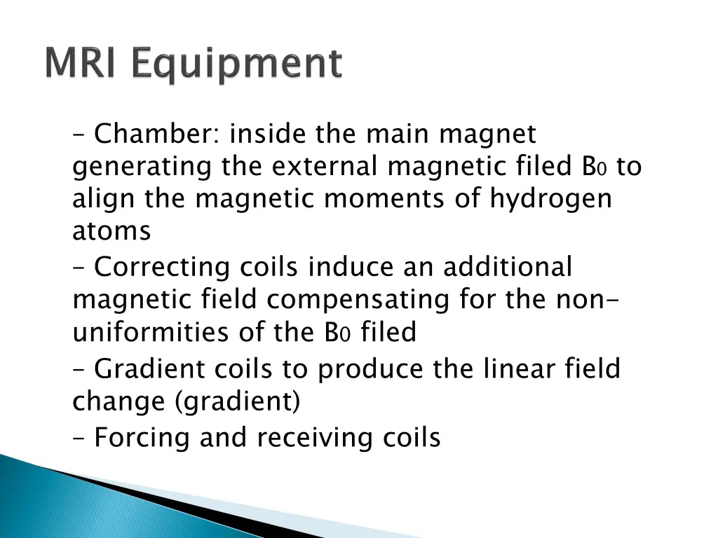 chamber inside the main magnet generating