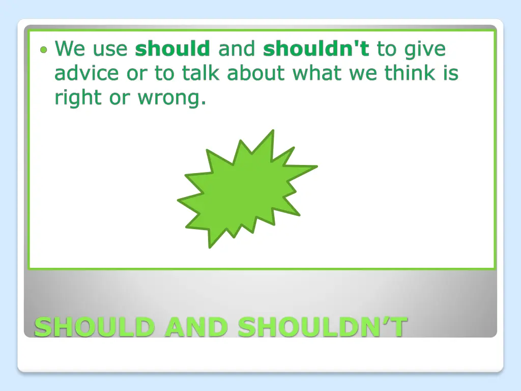 we use should and shouldn t to give advice