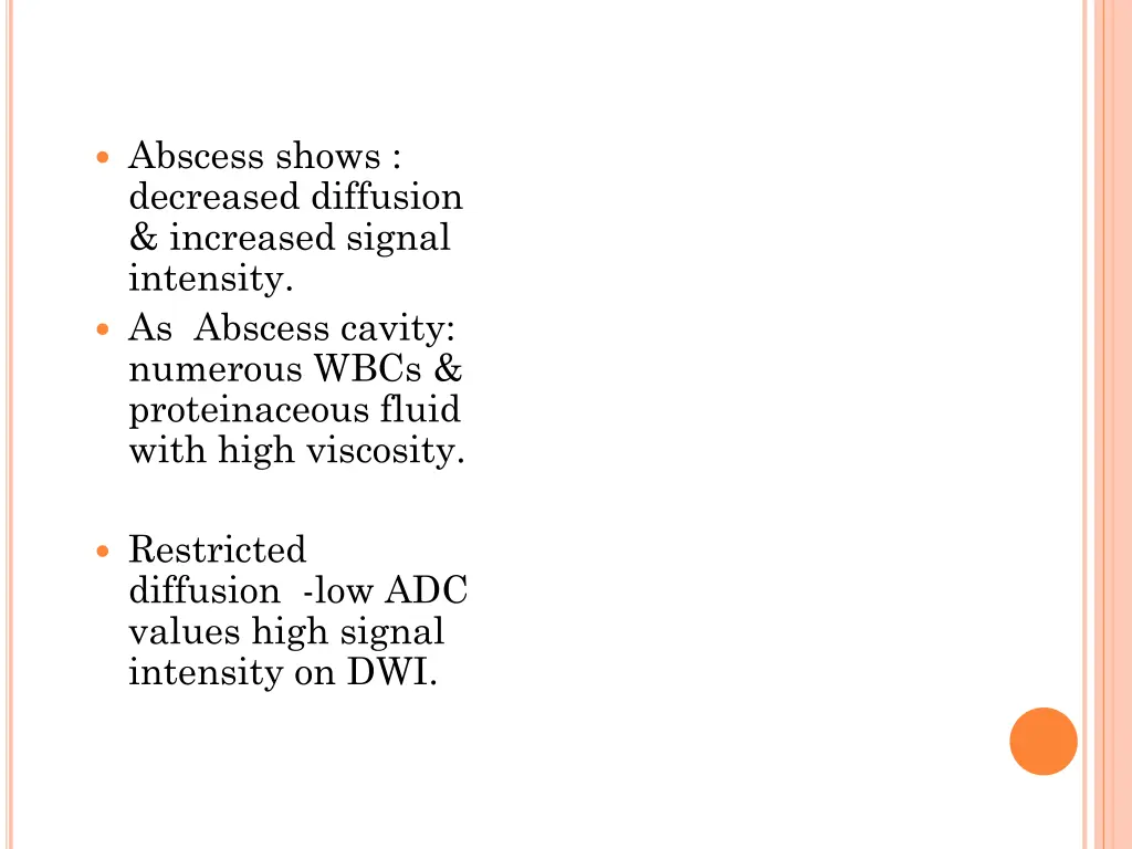 abscess shows decreased diffusion increased