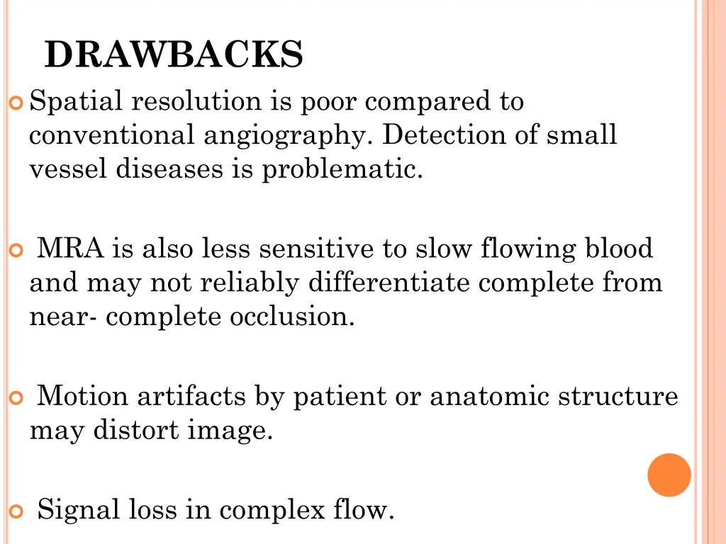 drawbacks spatial resolution is poor compared