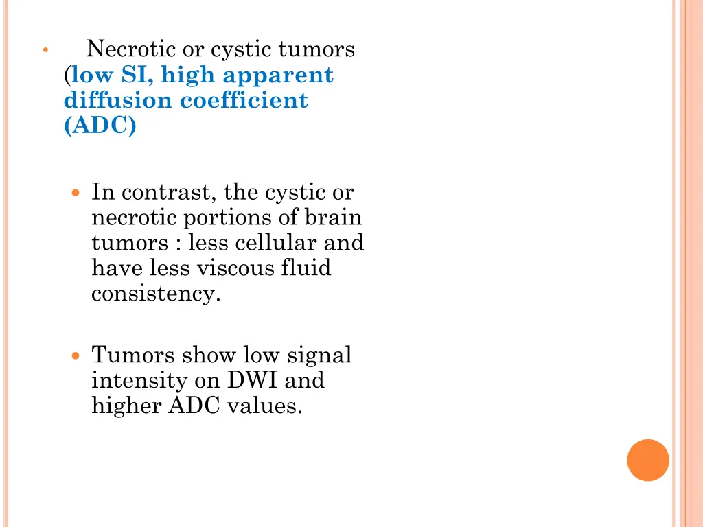 necrotic or cystic tumors low si high apparent