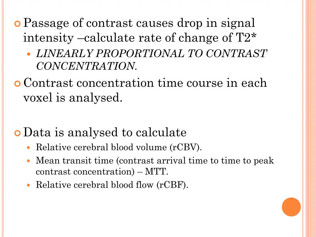 passage of contrast causes drop in signal