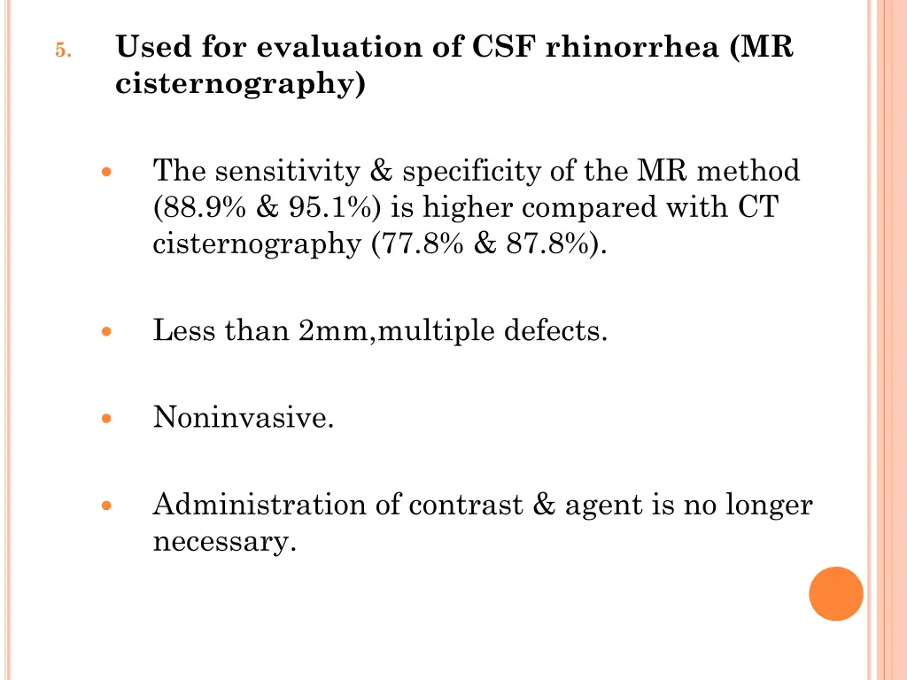 used for evaluation of csf rhinorrhea