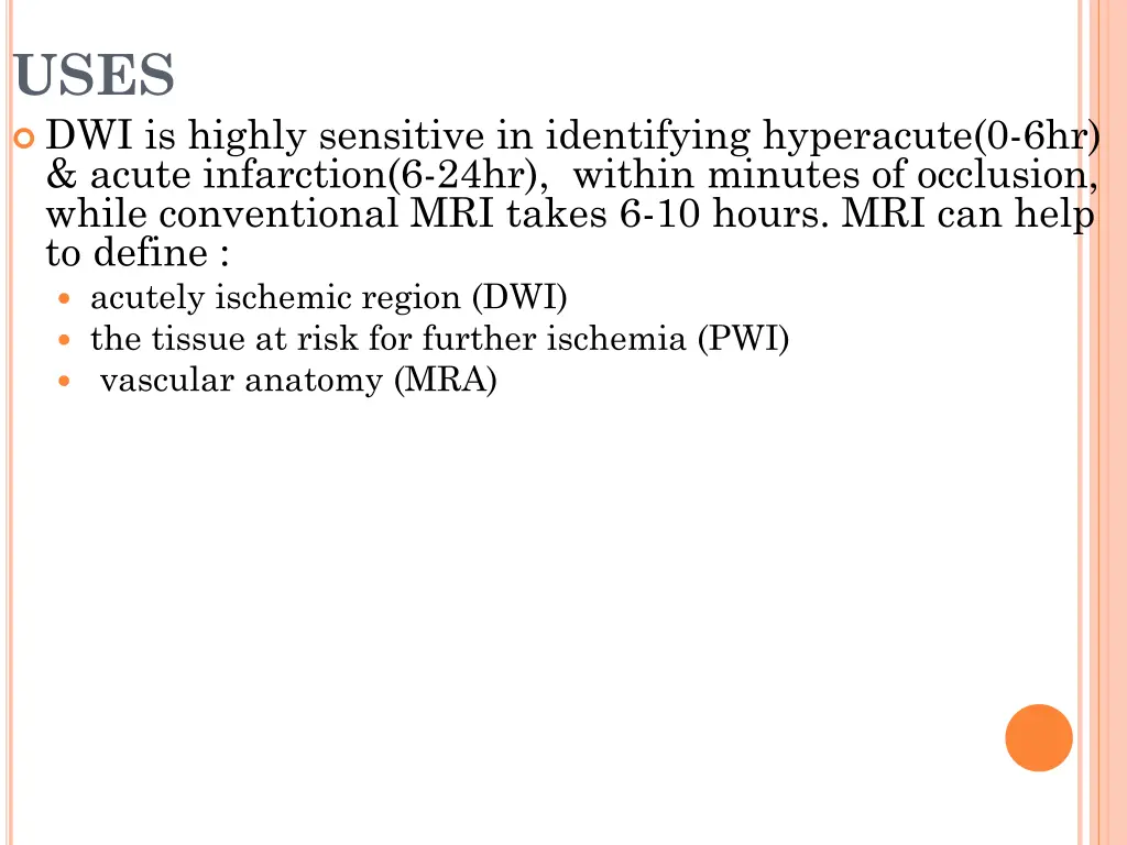 uses dwi is highly sensitive in identifying