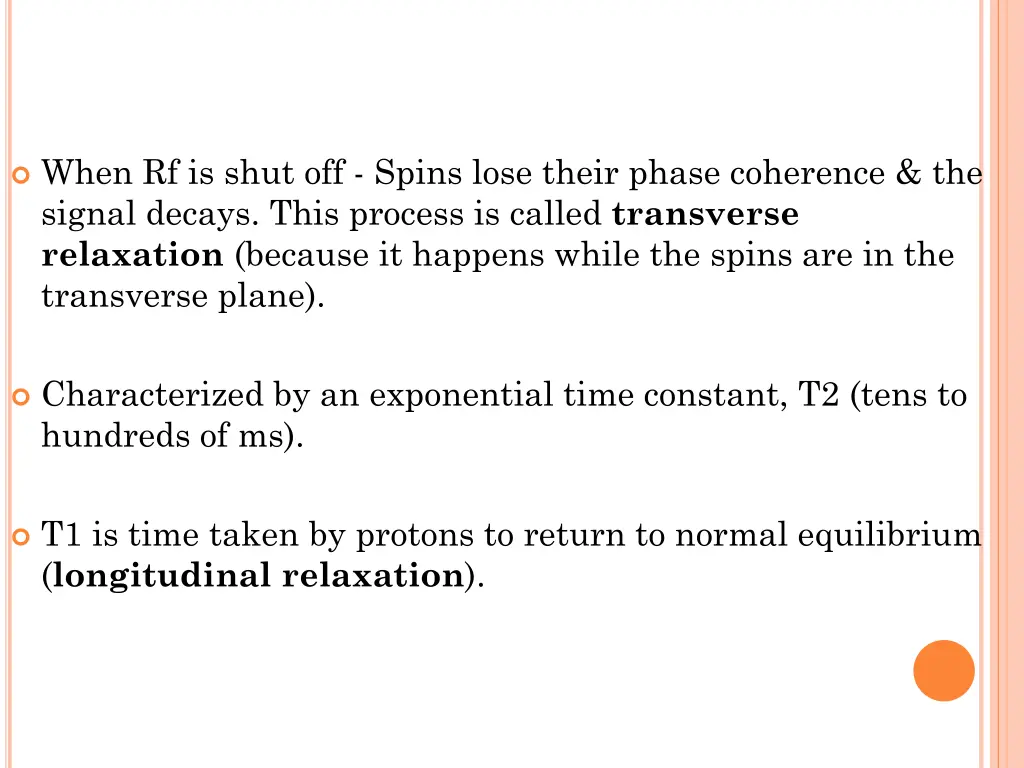 when rf is shut off spins lose their phase