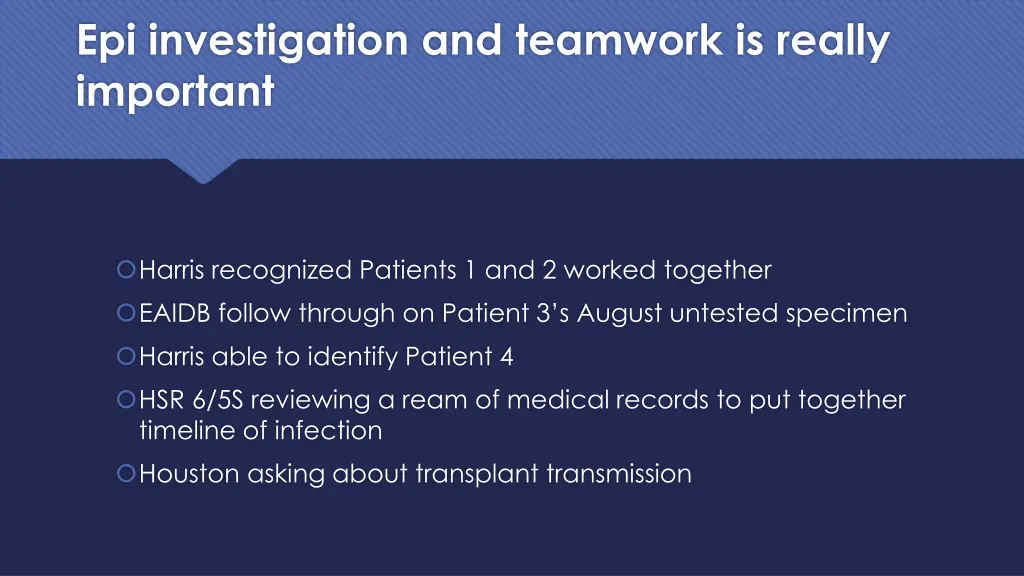 epi investigation and teamwork is really important