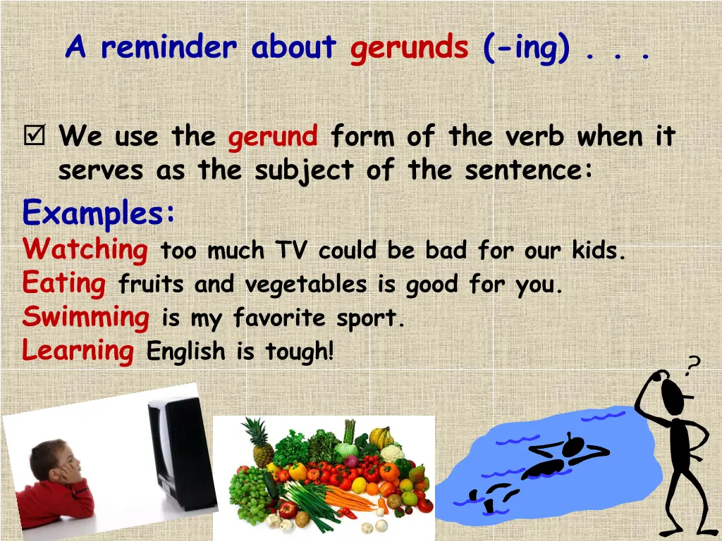 a reminder about gerunds ing